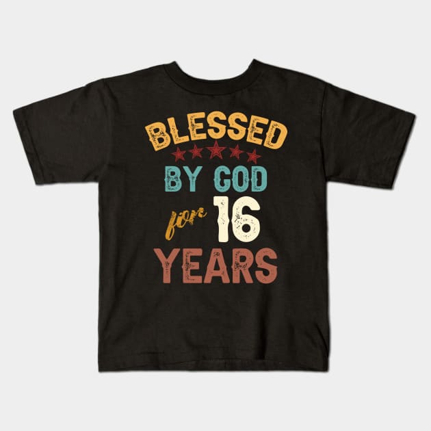 blessed by god for 16 years Kids T-Shirt by yalp.play